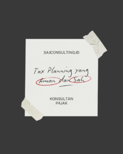 konsultan pajak Tax Planning yang Aman dan Sah