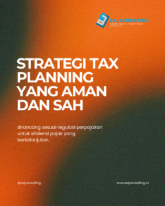 Studi Kasus Optimalisasi Pajak: Penerapan Tax Planning yang Aman & Sah